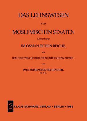 ISBN 9783922968085: Das Lehnswesen in den moslemischen Staaten insbesondere im osmanischen Reiche. Mit dem Gesetzbuche der Lehen unter Sultan Ahmed I.