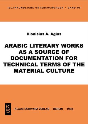 neues Buch – Agius, Dionisius A – Arabic Literary Works as a Source of Documentation for Technical Terms of the Material Culture | Dionisius A. Agius | Taschenbuch | Englisch | 1984 | De Gruyter | EAN 9783922968986