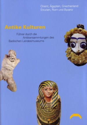 ISBN 9783923132409: Antike Kulturen: Orient, Ägypten, Griechenland, Etrurien, Rom und Byzanz. Führer durch die Antikensammlungen des Badischen Landesmuseums (Führer durch das Badische Landesmuseum)