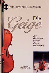 ISBN 9783923330348: Die Geige - Der Geigenbau und die Bogenverfertigung