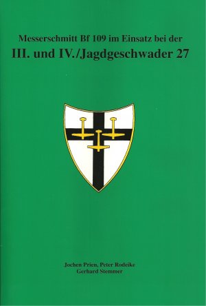 ISBN 9783923457304: Messerschmitt Bf 109 im Einsatz bei der III. und IV. /Jagdgeschwader 27