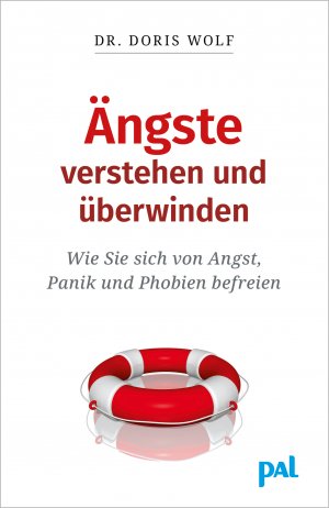 gebrauchtes Buch – Doris Wolf – Ängste verstehen und überwinden - Wie Sie sich von Angst, Panik und Phobien befreien