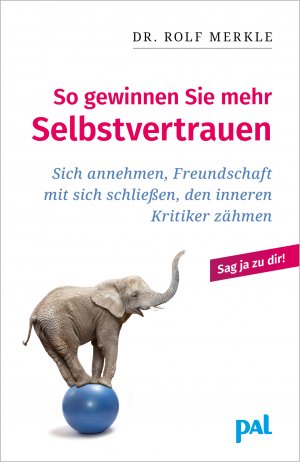 ISBN 9783923614349: So gewinnen Sie mehr Selbstvertrauen - ein praktischer Ratgeber zur Überwindung von Minderwertigkeitsgefühlen und Selbstzweifeln