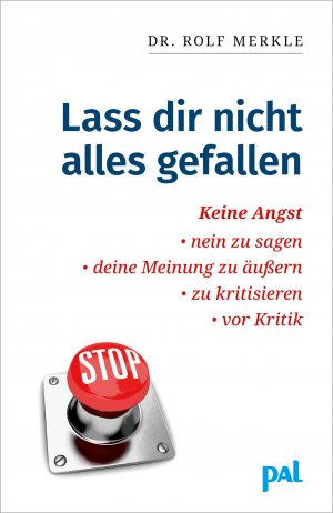 gebrauchtes Buch – Lass Dir nicht alles gefallen: Keine Angst, Nein zu sagen, deine Meinung zu äußern, zu kritisieren, vor Kritik - Rolf Merkle [Taschenbuch, 26. Auflage 2019]