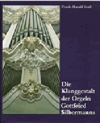 ISBN 9783923639786: Die Klanggestaltung der Orgeln Gottfried Silbermanns