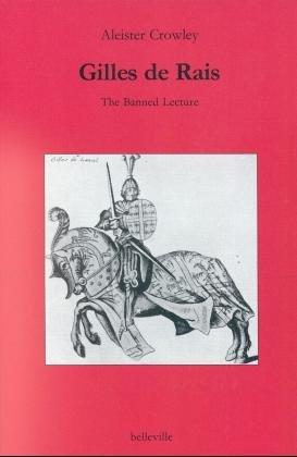 ISBN 9783923646029: Gilles de Rais : the banned lecture ; mit e. Interview aus d. Jahre 1930 Aleister Crowley. Hrsg. u. aus d. Engl. von Michael Farin u. Roland Hepp. [Das Interview wurde von Susanne Farin u. Roland Hepp aus d. Engl. übers.]