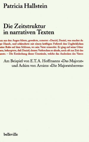 ISBN 9783923646807: Die Zeitstruktur in narrativen Texten: Am Beispiel von E.T.A. Hoffmanns "Das Majorat" und Achim von Arnims "Die Majoratsherren" (Theorie und Praxis der Interpretation) am Beispiel E. T. A. Hoffmanns "Das Majorat" und Achim von Arnims "Die Majoratsherren"