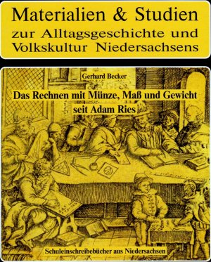 ISBN 9783923675470: Das Rechnen mit Münze, Maß und Gewicht nach Adam Riese – Schuleinschreibebücher aus Niedersachsen. Textband