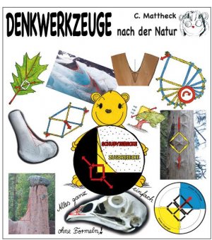 ISBN 9783923704736: Denkwerkzeuge nach der Natur von Claus Mattheck (Autor) Formoptimierung Universalformen Denkwerkzeug Kraftkegel Schadensanalyse Zugdreiecke Schubvierecke Das Buch führt zu einem tieferen Verständniss