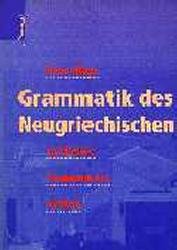 ISBN 9783923728190: Grammatik des Neugriechischen - Lautlehre, Formenlehre, Syntax