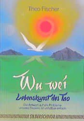 ISBN 9783923781348: Wu Wei – Lebenskunst des Tao