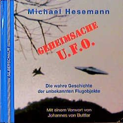 ISBN 9783923781836: Geheimsache U.F.O. Die wahre Geschichte der unbekannten Flugobjekte