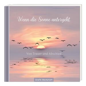 ISBN 9783923902767: Wenn die Sonne untergeht - Von Trauer und Abschied