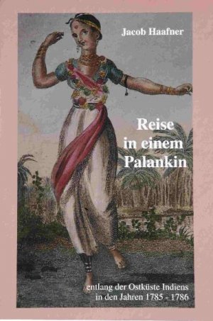 ISBN 9783923961108: Reise in einem Palankin entlang der Ostküste Indiens in den Jahren 1785-1786