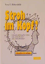 ISBN 9783923984992: Stroh im Kopf? - Gebrauchsanleitung fürs Gehirn - vom "Gehirn-Besitzer" zum "Gehirn-Benutzer"