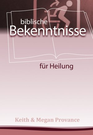 ISBN 9783924054090: Biblische Bekenntnisse für Heilung