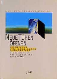 neues Buch – Neue TÃ¼ren Ã¶ffnen. Bausteine fÃ¼r erweiterte FÃ¤higkeiten Ferguson, Marilyn – Neue TÃ¼ren Ã¶ffnen. Bausteine fÃ¼r erweiterte FÃ¤higkeiten Ferguson, Marilyn