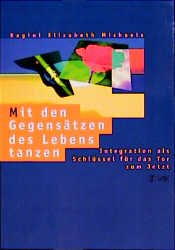 ISBN 9783924077891: Mit den Gegensätzen des Lebens tanzen