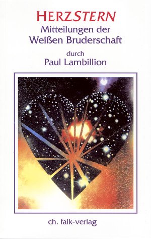 ISBN 9783924161903: Herzstern - Mitteilungen der Weissen Bruderschaft durch Paul Lambillion