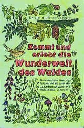 ISBN 9783924191375: Kommt und erlebt die Wunderwelt des Waldes