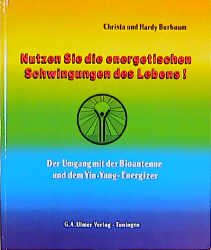 ISBN 9783924191832: Nutzen Sie die energetischen Schwingungen des Lebens