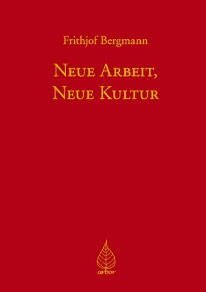 ISBN 9783924195960: Neue Arbeit, Neue Kultur