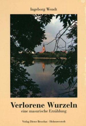 ISBN 9783924256975: Verlorene Wurzeln – eine masurische Erzählung