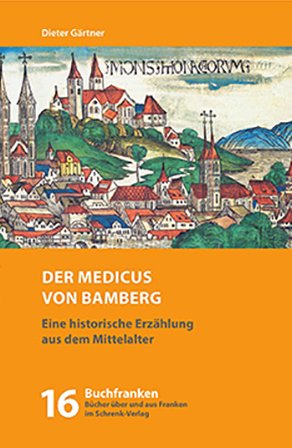 ISBN 9783924270261: Der Medicus von Bamberg – Eine historische Erzählung aus dem Mittelalter