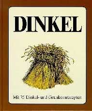 ISBN 9783924292065: Dinkel in der Vollwertküche