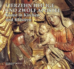 ISBN 9783924350574: Vierzehn Heilige und zwölf Apostel - Kunst in Kirchen und Klöstern