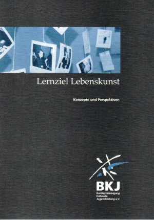 ISBN 9783924407605: Lernziel Lebenskunst : Konzepte und Perspektiven