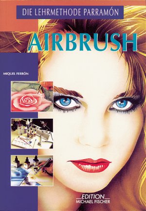 gebrauchtes Buch – Miguel Ferrón – Airbrush