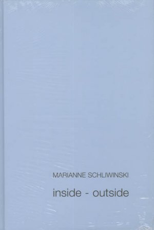 ISBN 9783924494346: Inside - Outside - Marianne Schliwinski