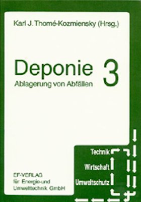 ISBN 9783924511401: Deponie 3: Ablagerung von Abfällen (Technik, Wirtschaft, Umweltschutz)