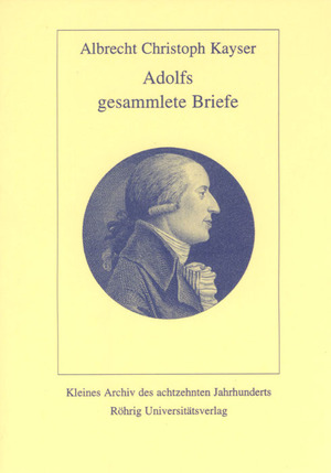 ISBN 9783924555610: Adolfs Gesammlete Briefe - Mit einem Nachwort herausgegeben von Gerhard Sauder (= Kleines Archiv des achtzehnten Jahrhunderts  herausgegeben von Christoph Weiß - 8)