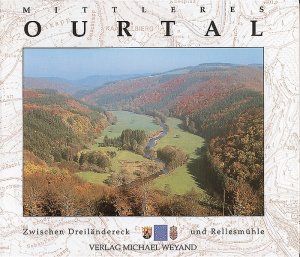 ISBN 9783924631482: Mittleres Ourtal - Zwischen Dreiländereck und Rellesmühle