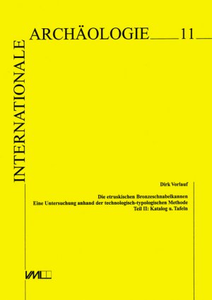 ISBN 9783924734299: Die etruskischen Bronzeschnabelkannen – Eine Untersuchung anhand der technologisch-typologischen Methode