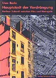 ISBN 9783924737399: Hauptstadt der Verdrängung - Berliner Zukunft zwischen Kiez und Metropole