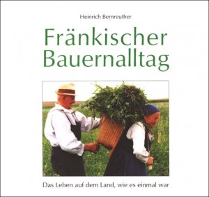 ISBN 9783924828790: Fränkischer Bauernalltag