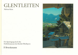 ISBN 9783924842222: Glentleiten: Ein Spaziergang durch das Freilichtmuseum des Bezirks Oberbayern (Schriften des Freilichtmuseums des Bezirks Oberbayern)