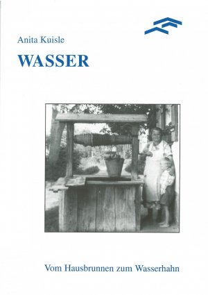 ISBN 9783924842819: Wasser – Vom Hausbrunnen zum Wasserhahn. Ausstellung zur Geschichte der Wasserversorgung im ländlichen Oberbayern