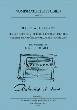 ISBN 9783924861889: Delectat et docet. Festschrift zum 100jährigen Bestehen des Vereins der Münzfreunde Hamburgs