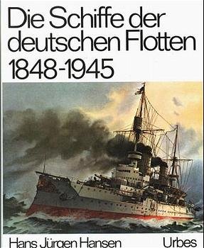 ISBN 9783924896065: Die Schiffe der deutschen Flotten 1848-1945