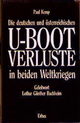 ISBN 9783924896430: Die deutschen und österreichischen U-Boot-Verluste in beiden Weltkriegen – Vollständige Dokumentation