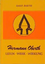 ISBN 9783924899004: Hermann Oberth. Leben - Werk - Wirkung - signiert von Oberth und Furrer