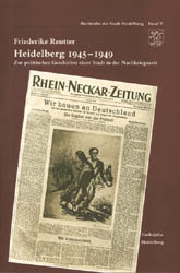 ISBN 9783924973476: Heidelberg 1945-1949 - Zur politischen Geschichte einer Stadt in der Nachkriegszeit