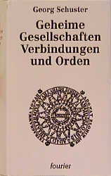 gebrauchtes Buch – Georg Schuster – Geheime Gesellschaften, Verbindungen und Orden