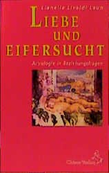 ISBN 9783925100291: Liebe und Eifersucht - Astrologie in Beziehungsfragen