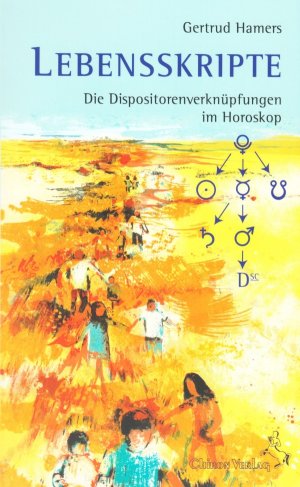 ISBN 9783925100604: Lebensskripte - Dispositorenverknüpfungen im Horoskop