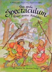 ISBN 9783925169786: Das grosse Spectaculum - Kinder spielen Mittelalter